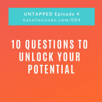 004 - 10 Questions to Unlock Your Potential