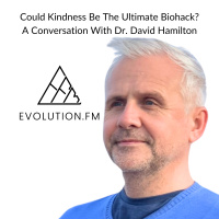 Could Kindness Be The Ultimate Biohack? A Conversation With Dr. David Hamilton