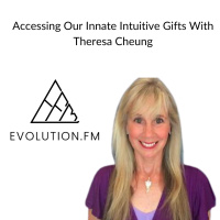 Accessing Our Innate Intuitive Gifts With Theresa Cheung