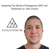 Exploring the Mind-Bending World of Endogenous DMT and Telekinetic Phenomena (John Chavez)