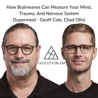How Brainwaves Can Measure Your Mind, Trauma, And Nervous System (Supermind - Geoff Cole, Chad Olin)