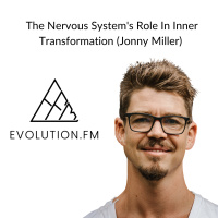 The Nervous Systems Role In Inner Transformation (Jonny Miller)