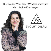 Discovering Your Inner Wisdom and Truth with Nadine Kreisberger