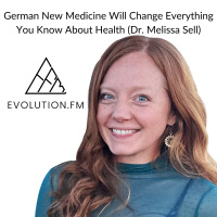 German New Medicine Will Change Everything You Know About Health (Dr. Melissa Sell)