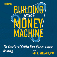 The Benefits of Getting Rich Without Anyone Noticing