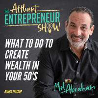 097 What to Do to Build Wealth in Your 50’s!