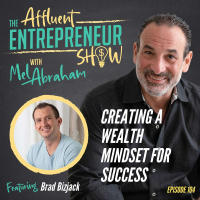 Creating a Wealth Mindset For Success ft. Brad Bizjack