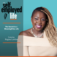 927: Regina Lawless – The Secret to a MeaningFULL Life