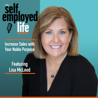 951: Lisa McLeod - Increase Sales with Your Noble Purpose