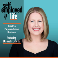 958: Elizabeth Lotardo - Create a Purpose-Driven Business