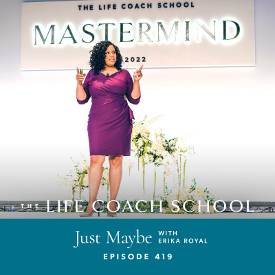 The Life Coach School Podcast With Brooke Castillo