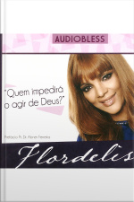 Quem Impedirá o Agir de Deus?