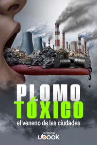Plomo tóxico - El veneno de las ciudades