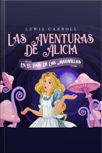 Las Aventuras De Alicia En El País De Las Maravillas