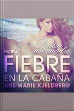Fiebre En La Cabaña, Parte 4: Pintar Un Cuadro