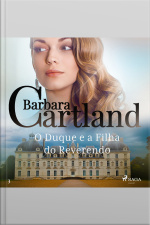 O Duque E A Filha Do Reverendo (a Eterna Coleção De Barbara Cartland 3)