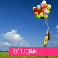 Seré feliç quan..