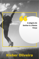A alegria do Senhor é a nossa força
