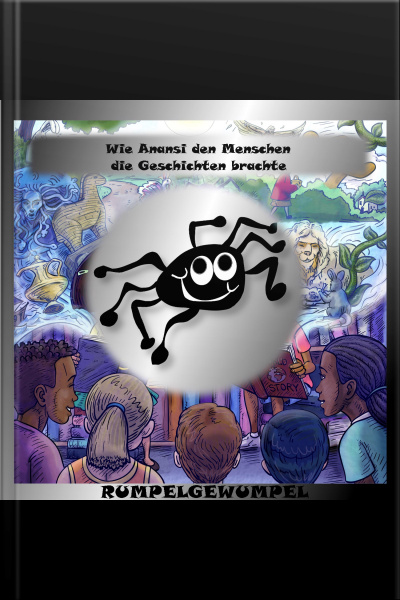Wie Anansi Den Menschen Die Geschichten Brachte