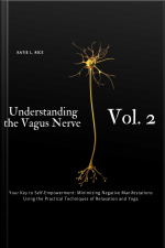 Understanding The Vagus Nerve - Vol. 2