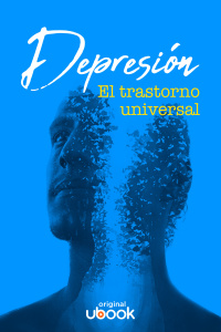 Depresión – El trastorno universal