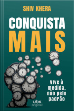 Conquista mais: Vive à medida, não pelo padrão