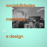 Sociabilidades, memórias e design | #190