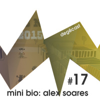 #17 – Mini bio: Alex Soares