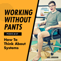 209: How To Think About Systems
