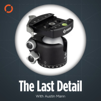 121: The Last Detail with Austin Mann