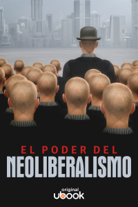 El poder del neoliberalismo