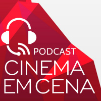 Podcast Cinema Em Cena