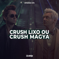 270 – Crush Lixo ou Crush Magya