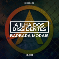 318 - A Ilha dos Dissidentes - Barbara Morais
