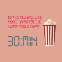 059 – As melhores e as piores adaptações de livros para o cinema