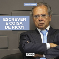 30:MIN 398 - Escrever é coisa de rico?