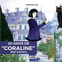 30:MIN 388 - 20 anos de Coraline (Neil Gaiman)