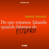 306 - Do que falamos quando falamos de estupro - Sohaila Abdulali