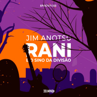 30:MIN 353 - Rani e o Sino da Divisão - Jim Anotsu