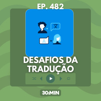 30:MIN 482 - Desafios da Tradução