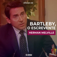 30:MIN 338 - Bartleby, o Escrevente - Herman Melville
