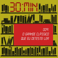 009 – O grande clássico que eu detestei ler