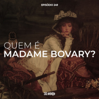 249 – Quem é Madame Bovary?