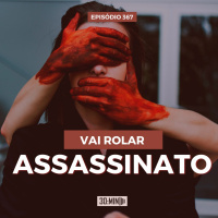 30:MIN 367 - Vai rolar ASSASSINATO (com Madame Agatha Killer)
