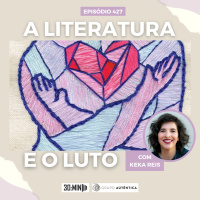 30:MIN 427 - A Literatura e o Luto