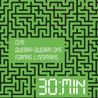 028 – Quebra-Quebra das Formas Literárias