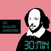 003 – Revolução Shakespeare