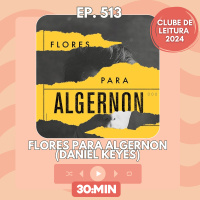 513: Flores para Algernon - Daniel Keyes