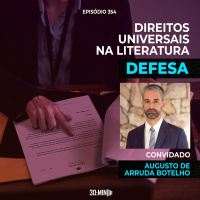 30:MIN 354 - Direitos Universais na Literatura: Defesa - com Augusto de Arruda Botelho