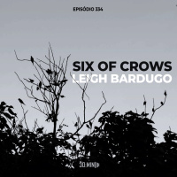 30:MIN 334 - Six of Crows: Sangue e Mentiras - Leigh Bardugo